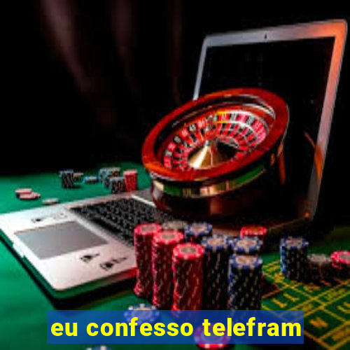 eu confesso telefram